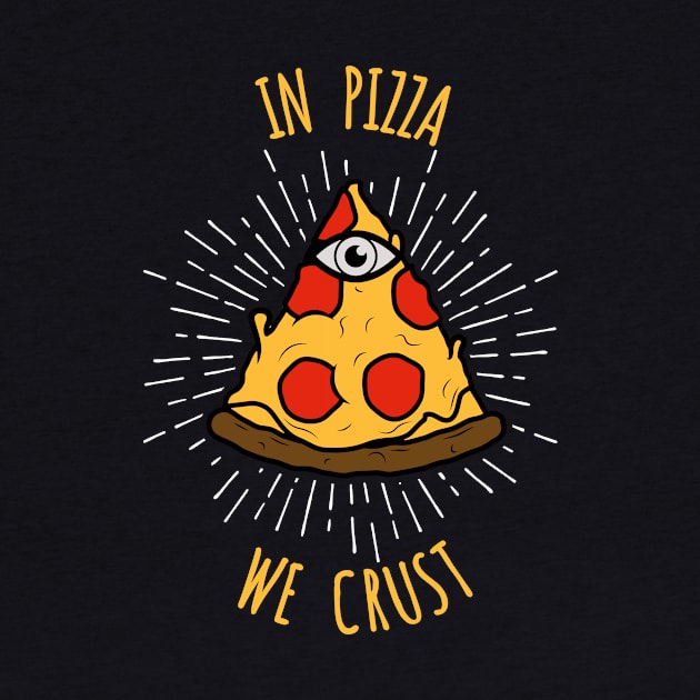 Pizza We Crust - Illuminati Trust Design by Quentin1984